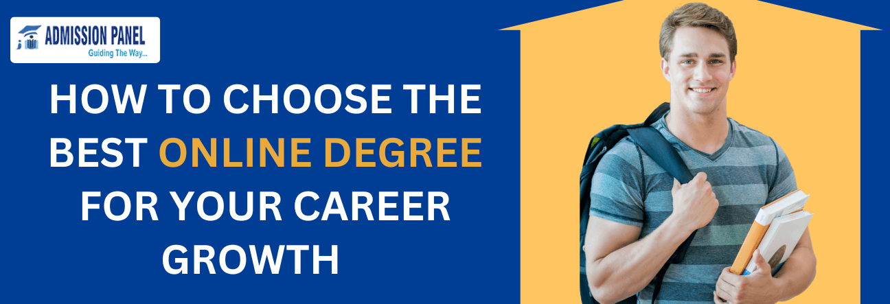 HOW TO CHOOSE THE BEST ONLINE DEGREE FOR YOUR CAREER GROWTH   