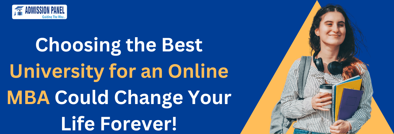 Choosing the Best University for an Online MBA Could Change Your Life Forever!