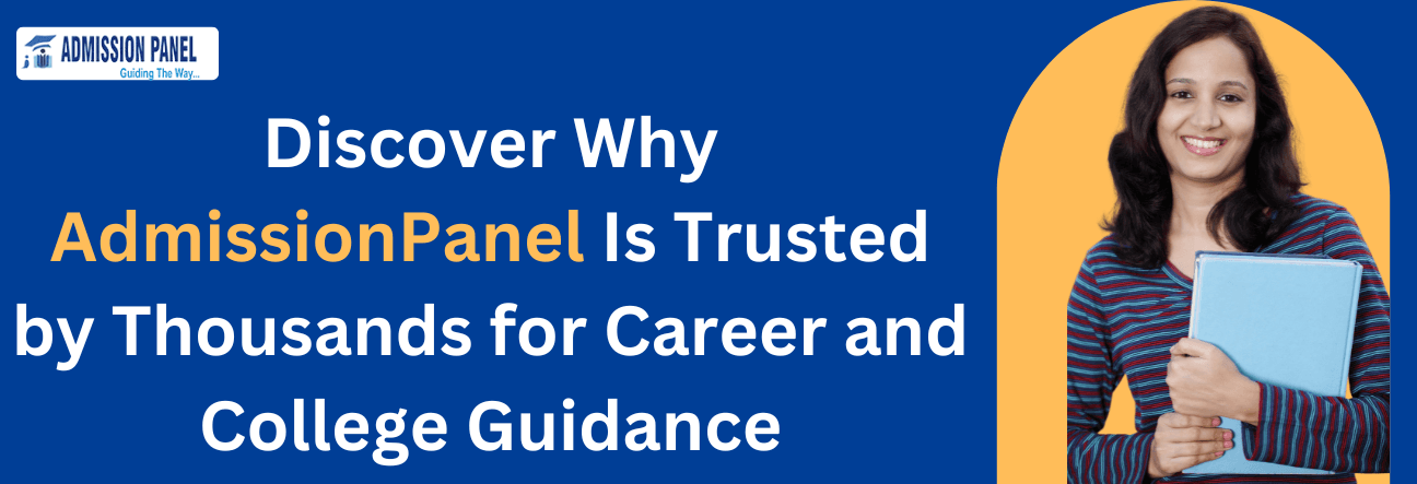 Discover Why AdmissionPanel Is Trusted by Thousands for Career and College Guidance