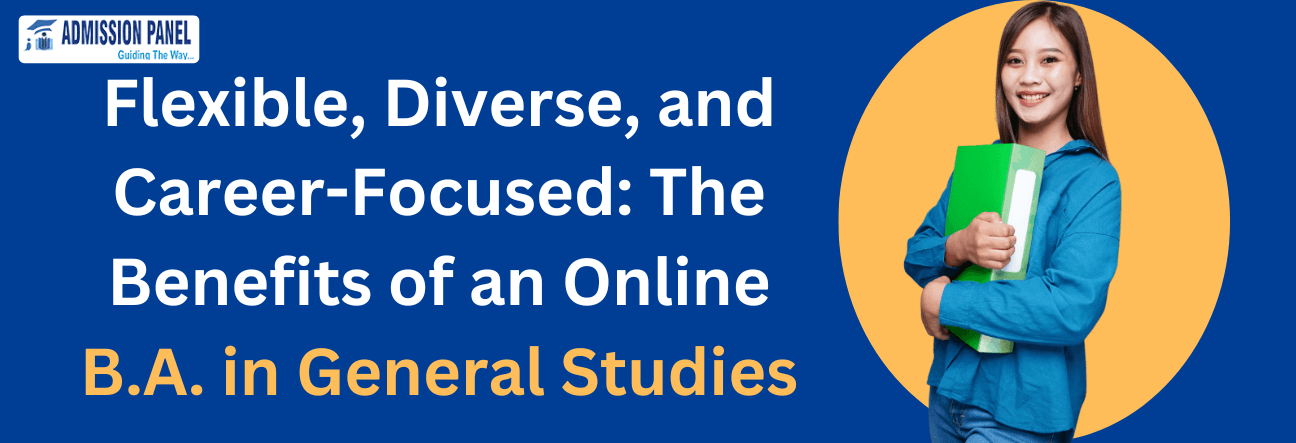 Flexible, Diverse, and Career-Focused: The Benefits of an Online B.A. in General Studies