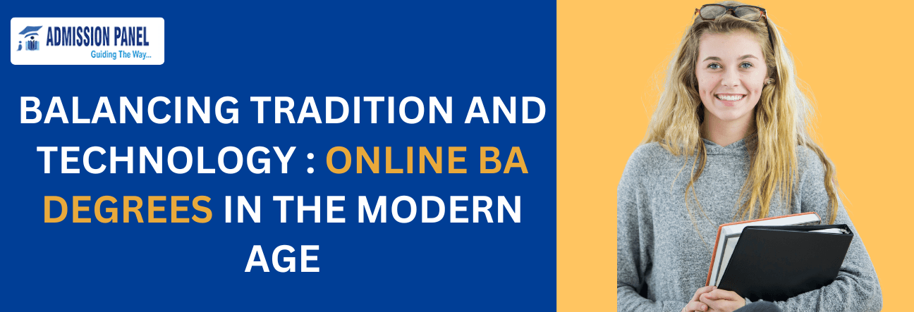 BALANCING TRADITION AND TECHNOLOGY : ONLINE BA DEGREES IN THE MODERN AGE 