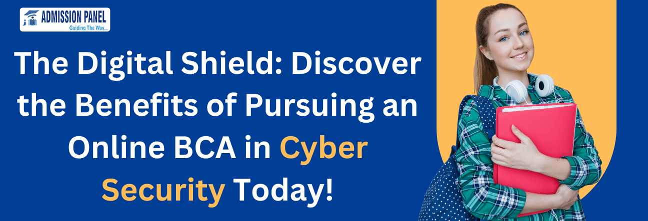 The Digital Shield: Discover the Benefits of Pursuing an Online BCA in Cyber Security Today!