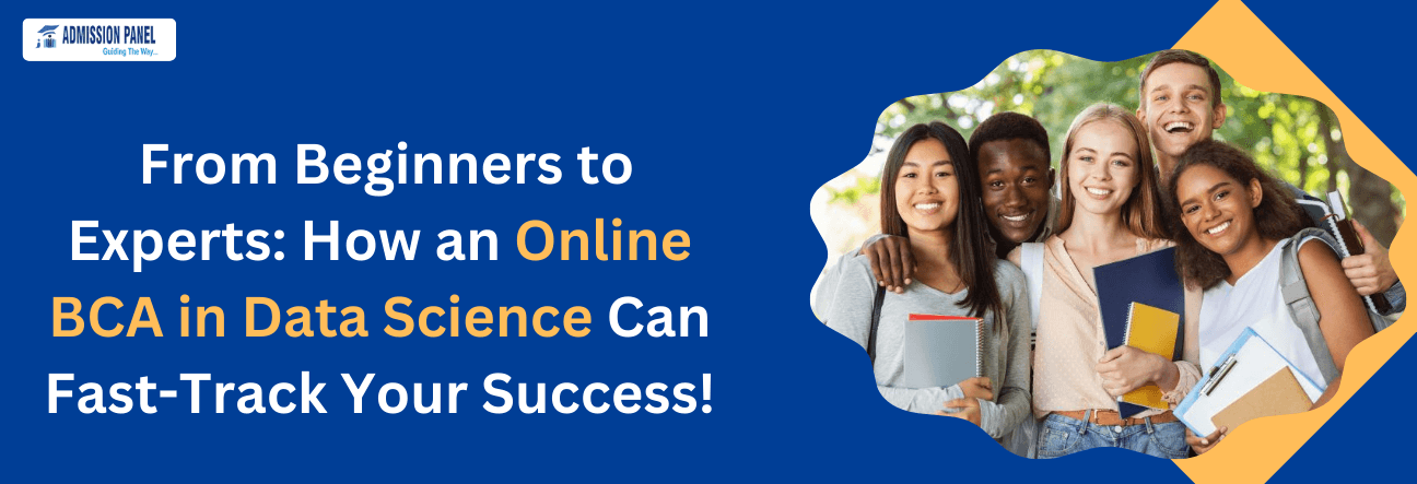 From Beginners to Experts: How an Online BCA in Data Science Can Fast-Track Your Success!