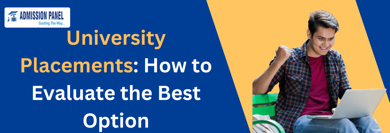 University Placements: How to Evaluate the Best Option