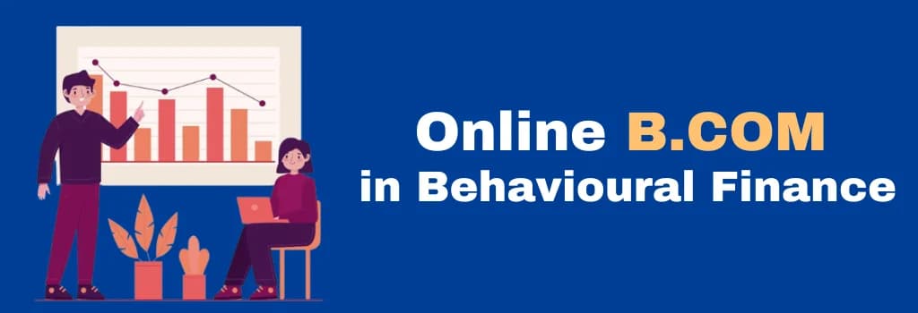 online B.COM in Behavioural Finance