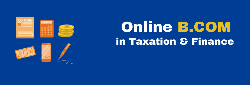 online B.COM in Taxation & Finance