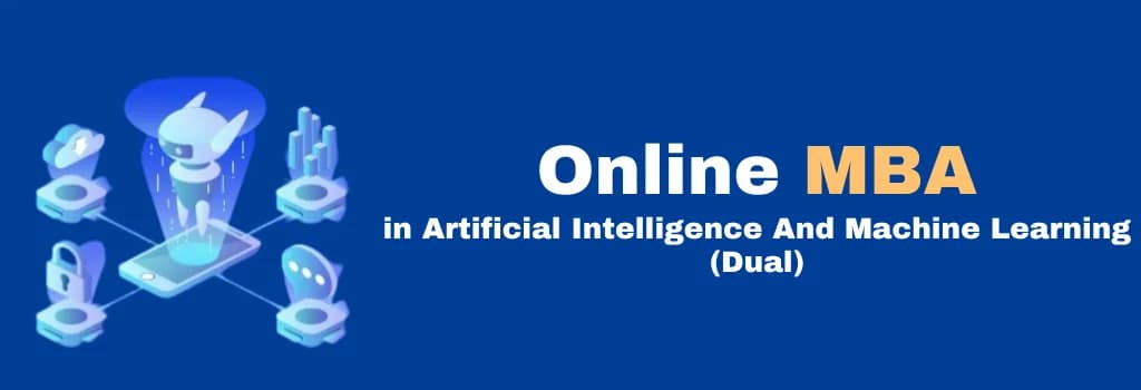 online MBA in Artificial Intelligence And Machine Learning (Dual)